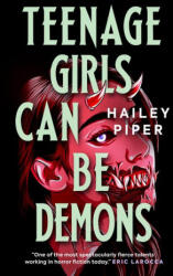 Teenage Girls Can Be Demons - Piper, Hailey (ISBN: 9781835411469)