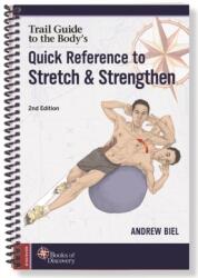 Trail Guide to the Body's Quick Reference to Stretch and Strengthen (ISBN: 9780991466634)