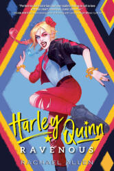 Harley Quinn: Ravenous - Allen, Rachael (ISBN: 9780593429914)