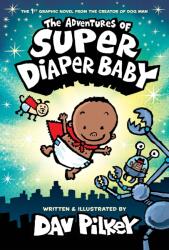 The Adventures of Super Diaper Baby Colour Edition (ISBN: 9781338687859)