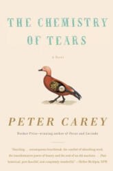 The Chemistry of Tears - Peter Carey (ISBN: 9780307476081)