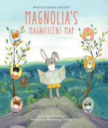 Magnolia's Magnificent Map - Lauren Bradshaw, Wednesday Kirwan (ISBN: 9781944903121)