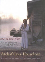 Atchafalaya Houseboat - Gwen Roland, C. C. Lockwood (ISBN: 9780807130896)