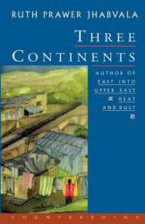 Three Continents - Ruth Prawer Jhabvala (ISBN: 9781582430324)