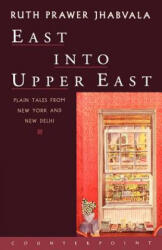 East into Upper East - Ruth Prawer Jhabvala (ISBN: 9781582430348)