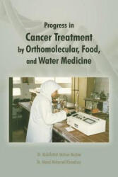 Progress in Cancer Treatment by Orthomolecular, Food, and Water Medicine - Manal Mohamed Khowdiary, Dr Manal Mohamed Khowdiary, Abd Al-Fattaaoh Mu Badawai (ISBN: 9781466985360)