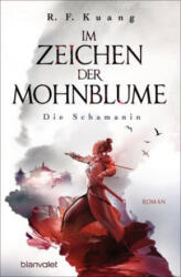 Im Zeichen der Mohnblume - Die Schamanin - R. F. Kuang, Michaela Link (2020)