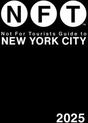 Not for Tourists Guide to New York City 2025 (2024)