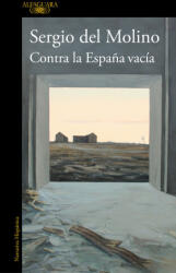 Contra la Espana vacia - DEL MOLINO, SERGIO (2021)