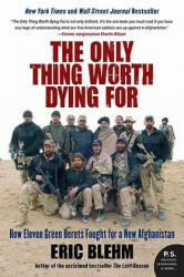 Only Thing Worth Dying For - Eric Blehm (ISBN: 9780061661235)