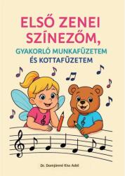 ELSő ZENEI SZÍNEZőM, GYAKORLÓ MUNKAFÜZETEM ÉS KOTTAFÜZETEM (ISBN: 9786150243634)