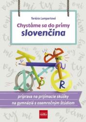 Chystáme sa do prímy - slovenčina, príprava na prijímacie skúšky zo slovenského jazyka a literatúry na osemročné gymnáziá (2019)