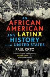 African American and Latinx History of the United States - Paul Ortiz (ISBN: 9780807013106)