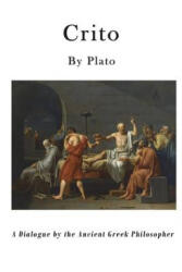 Crito: A Dialogue by the Ancient Greek Philosopher - Plato, Benjamin Jowett (ISBN: 9781522996385)
