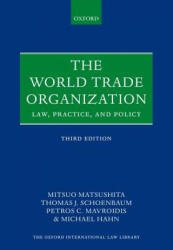 World Trade Organization - Mitsuo Matsushita, Thomas J. Schoenbaum, Petros C. Mavroidis, Michael Hahn (ISBN: 9780198806226)