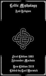 Celtic Mythology: And Religion - Alexander Macbain, Tarl Warwick (ISBN: 9781796316131)