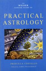 Weiser Concise Guide to Practical Astrology (ISBN: 9781578634231)