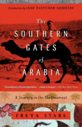 Southern Gates Of Arabia - Freya Stark (ISBN: 9780375757549)
