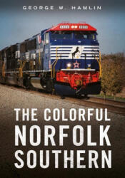 The Colorful Norfolk Southern - Hamlin, George W. (ISBN: 9781634995443)