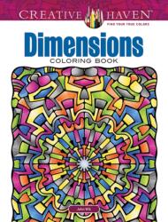 Creative Haven Dimensions Coloring Book (ISBN: 9780486795393)