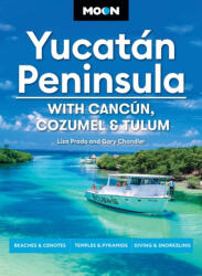 Yucatan Peninsula útikönyv Moon, Yucatan With Cancun, Cozumel & Tulum : Beaches & Cenotes, Temples & Pyramids, Diving & Snorkeling (14th Edition, Revised) angol 2024 (ISBN: 9798886470062)