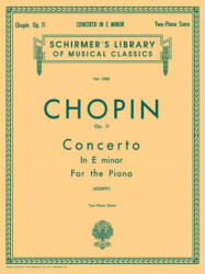 Concerto No. 1 in E Minor, Op. 11: Schirmer Library of Classics Volume 1350 Piano Duet - Frederic Chopin, Rafael Joseffy (ISBN: 9781495008740)