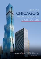 Guide to Chicago's Twenty-First-Century Architecture (2021)