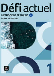 Defi Actuel 1 Zeszyt ćwiczeń ucznia. Język francuski dla młodzieży i dorosłych. Poziom A1 (2025)