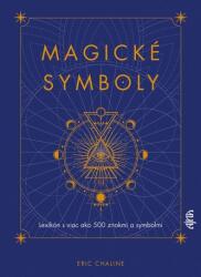 Magické symboly: Lexikón s viac ako 500 znakmi a symbolmi (2023)