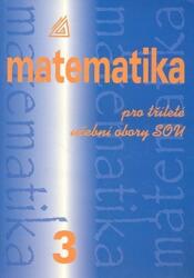 Matematika pro tříleté učební obory SOU 3. díl (2004)