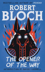 The Opener of the Way - Robert Bloch, Ramsey Campbell (ISBN: 9781960241337)