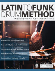 Latin To Funk Drum Method - Joseph Alexander (ISBN: 9781789330762)