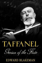 Taffanel: Genius of the Flute - Blakeman (ISBN: 9780195170993)