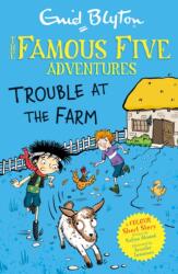 Famous Five Colour Short Stories: Trouble at the Farm (ISBN: 9781444977967)
