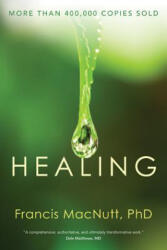 Healing - Francis MacNutt (ISBN: 9780877936763)