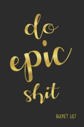 Bucket List: Do Epic Shit Couples Travel Bucket List - Feed Your Soul Press (ISBN: 9781089208556)