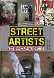 Street Artists The Complete Guide (ISBN: 9781909051706)