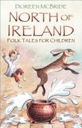 North of Ireland Folk Tales for Children - Doreen McBride (ISBN: 9780750988001)