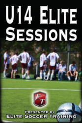 U14 Elite Sessions: Elite Soccer Training - Elite Soccer Training (ISBN: 9781505286434)