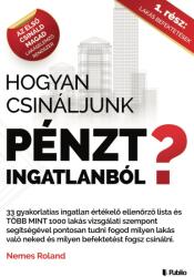 Hogyan csináljunk pénzt ingatlanból? (ISBN: 9789634433859)
