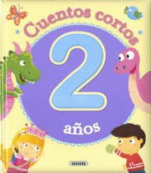 CUENTOS CORTOS PARA 2 AÑOS - Ediciones, Susaeta (2019)