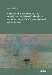 Felelősség és immunitás a választottbíráskodásban mint alternatív vitarendezési eljárásban (ISBN: 9789632586694)