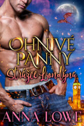 Strážce Londýna - Ohnivé panny | Anna Lowe (2024)