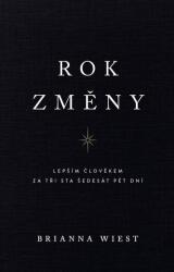 Rok změny - Lepším člověkem za tři sta šedesát pět dní | Brianna Wiest (2024)