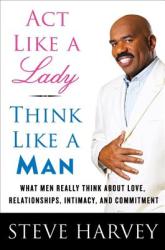 Act Like a Lady, Think Like a Man - Steven Harvey (ISBN: 9780061728976)