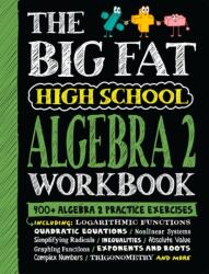The Big Fat High School Algebra 2 Workbook (ISBN: 9781523525935)