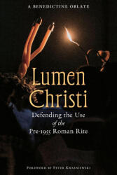 Lumen Christi - A Benedictine Oblate, Peter A. Kwasniewski (ISBN: 9781965303405)