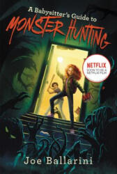 A Babysitter's Guide to Monster Hunting - Joe Ballarini, Vivienne To (ISBN: 9780062437846)