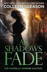 As Shadows Fade - Colleen Gleason (ISBN: 9781931419741)