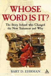 Whose Word is it? - Bart D. Ehrman (ISBN: 9781847063144)